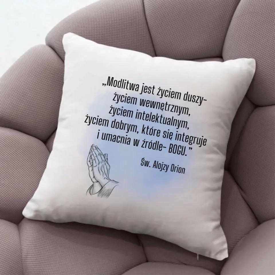 Poduszka MODLITWA JEST ŻYCIEM DUSZY św. Alojzy Orion DU02 - StoryCups.pl