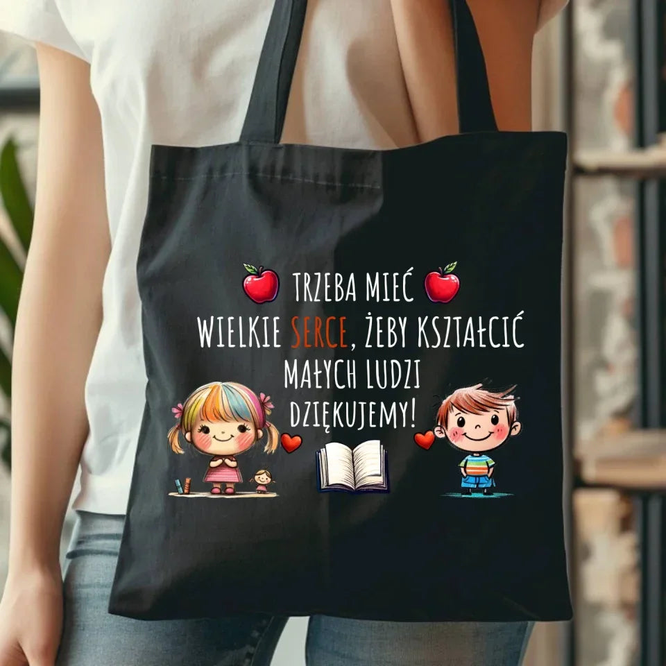 Trzeba mieć wielkie serce, żeby kształcić małych ludzi | Torba dla nauczyciela N70 - StoryCups.pl