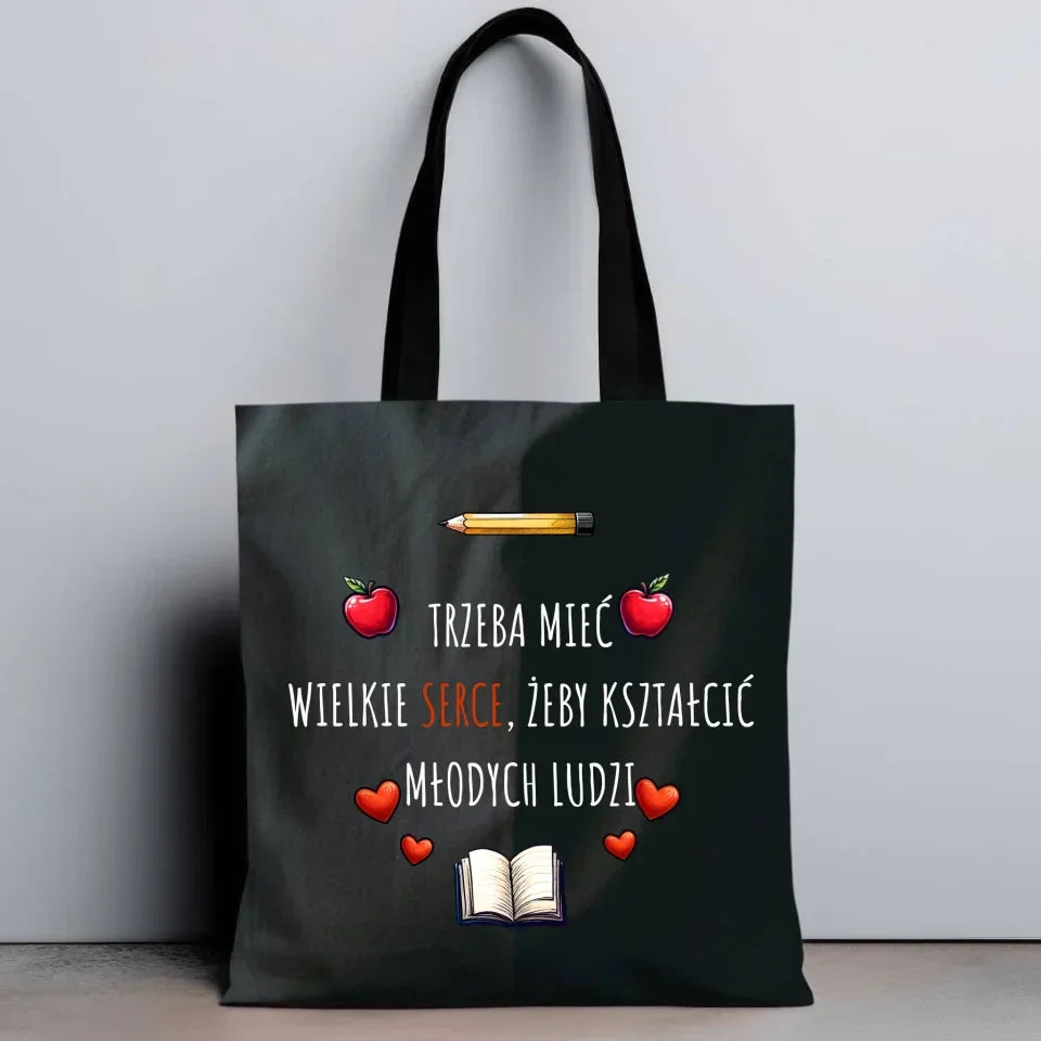 Trzeba mieć wielkie serce, żeby kształcić młodych ludzi | Torba dla nauczyciela N71 - StoryCups.pl