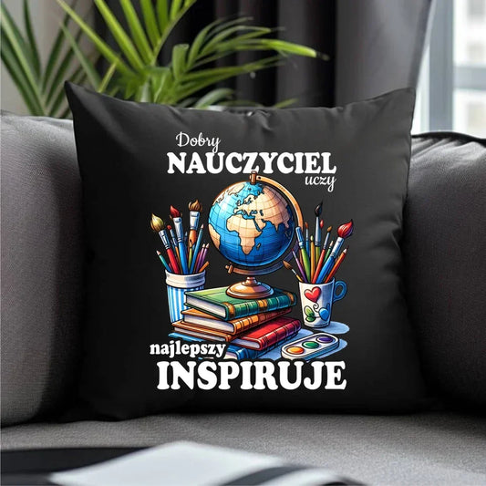 Najlepszy nauczyciel inspiruje | Poduszka dekoracyjna prezent dla nauczyciela N72 - StoryCups.pl