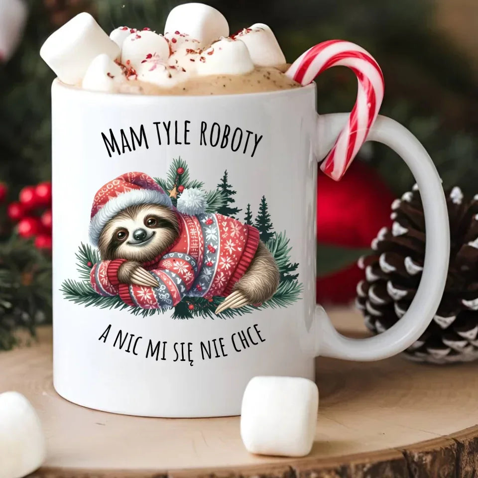 Mam tyle roboty, a nic mi się nie chce | Świąteczny kubek z leniwcem BN18 - StoryCups.pl