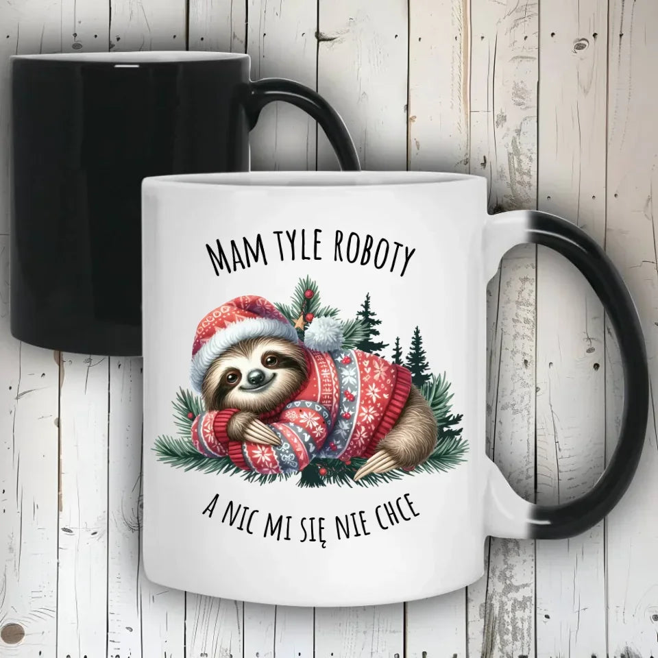 Mam tyle roboty, a nic mi się nie chce | Świąteczny kubek z leniwcem BN18 - StoryCups.pl