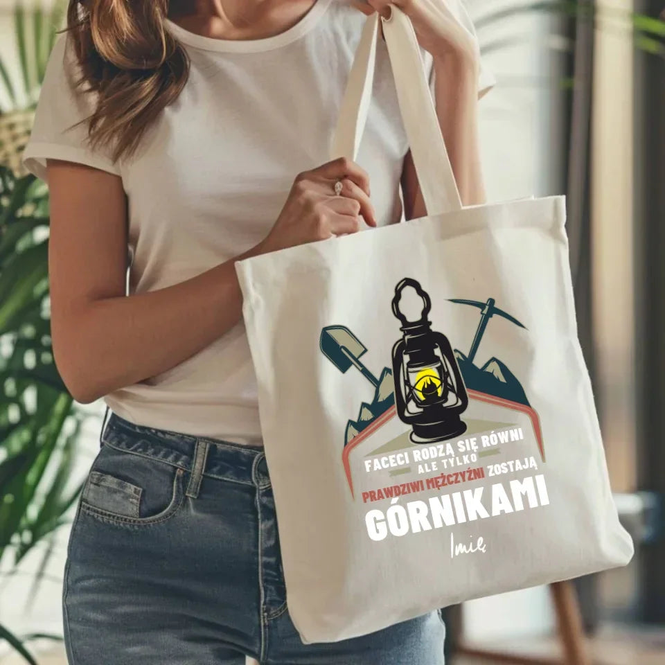 Prawdziwi mężczyźni zostają górnikami imię | Personalizowana eco torba dla górnika G08 - StoryCups.pl