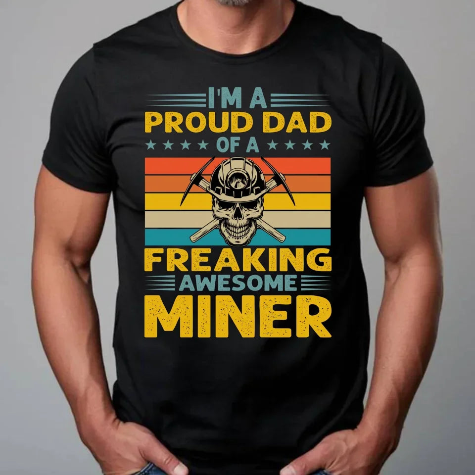 I'm a proud dad of a freaking awesome miner | Koszulka dla górnika G10 - StoryCups.pl