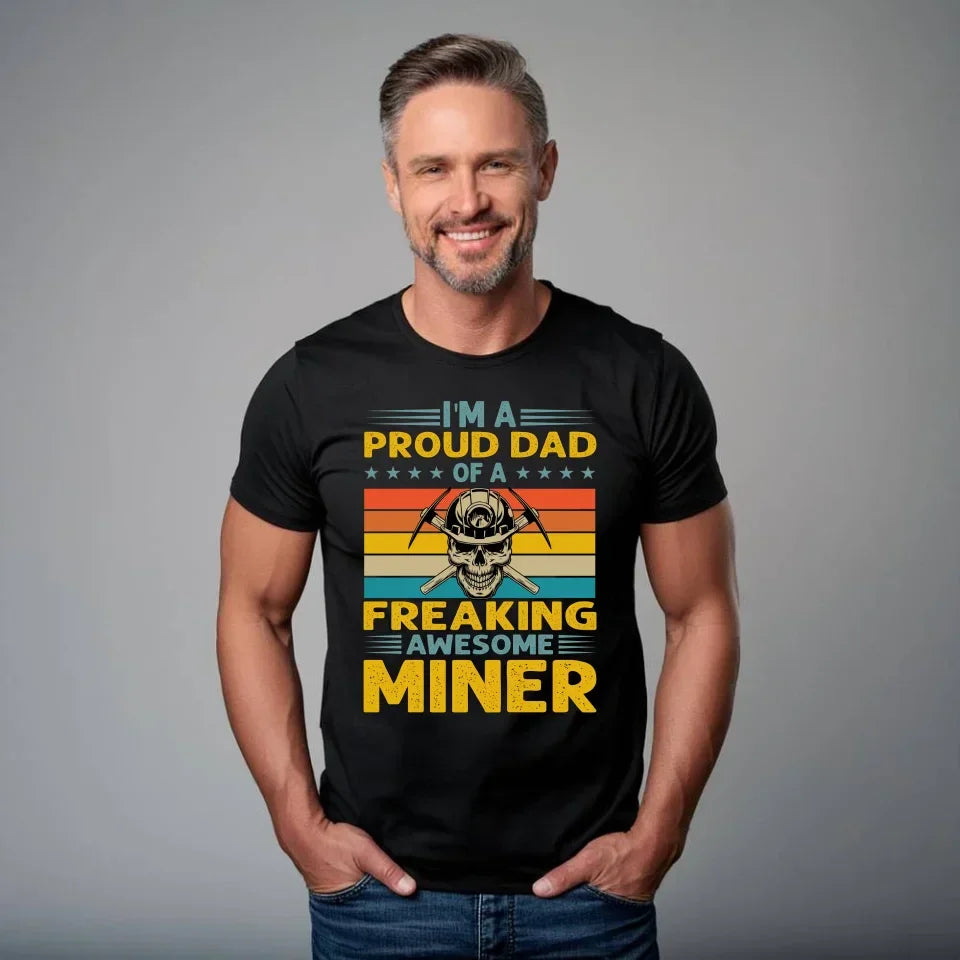 I'm a proud dad of a freaking awesome miner | Koszulka dla górnika G10 - StoryCups.pl