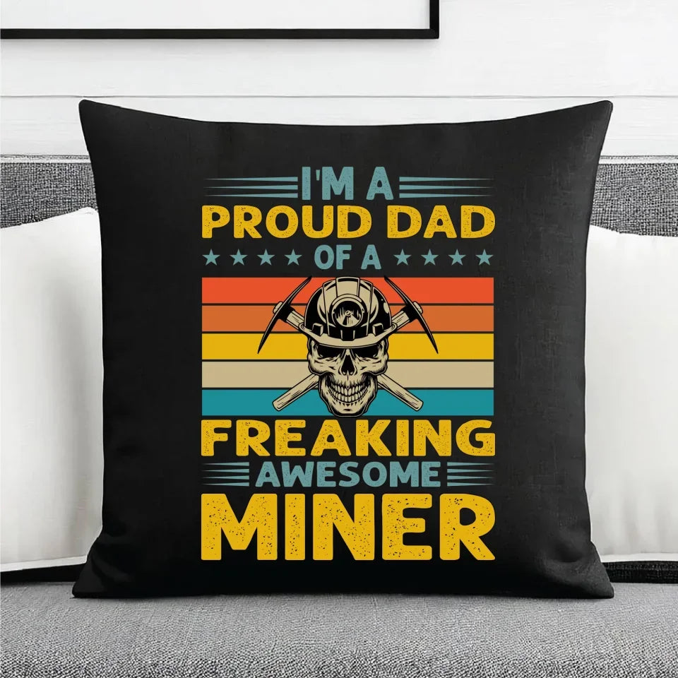 I'm a proud dad of a freaking awesome miner | Poduszka dekoracyjna dla górnika G10 - StoryCups.pl