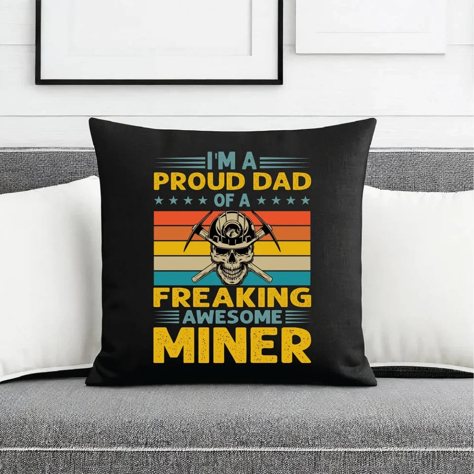 I'm a proud dad of a freaking awesome miner | Poduszka dekoracyjna dla górnika G10 - StoryCups.pl