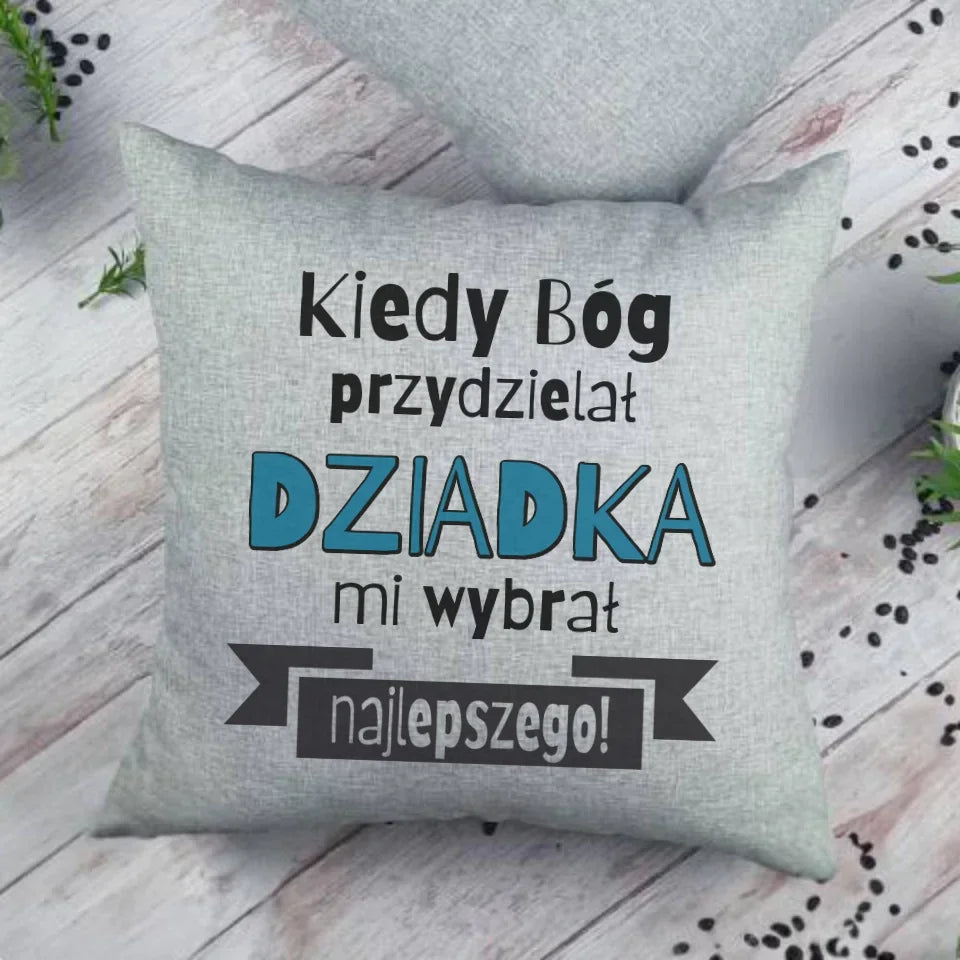 Bóg wybrał najlepszego dziadka | Poduszka dla dziadka D08 - StoryCups.pl