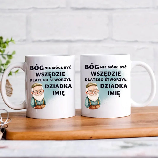 Bóg nie mógł być wszędzie | Kubek dla dziadka D09 - StoryCups.pl