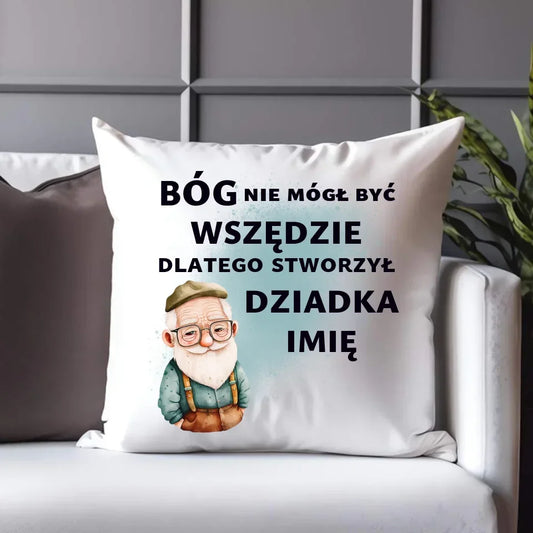 Bóg nie mógł być wszędzie | Poduszka dla dziadka D09 - StoryCups.pl