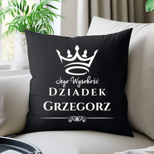 Jego Wysokość Dziadek | Personalizowana poduszka dekoracyjna dla dziadka D11 - StoryCups.pl