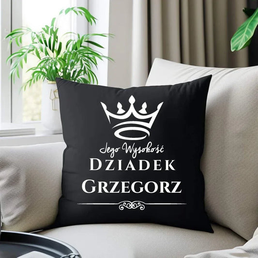Jego Wysokość Dziadek | Personalizowana poduszka dekoracyjna dla dziadka D11 - StoryCups.pl