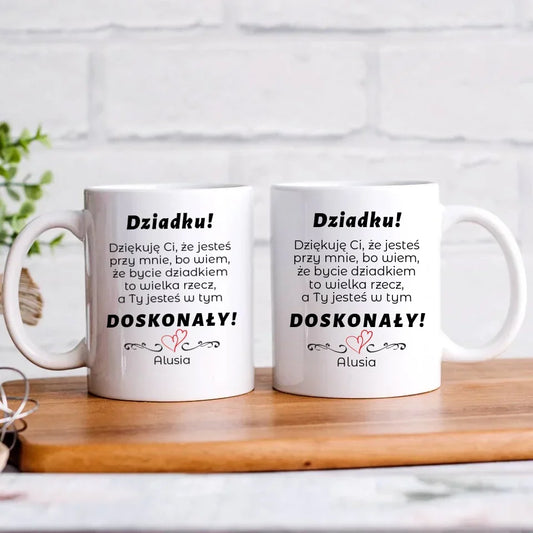 Dziadku jesteś doskonały | Kubek z dedykacją dla dziadka D22 - StoryCups.pl