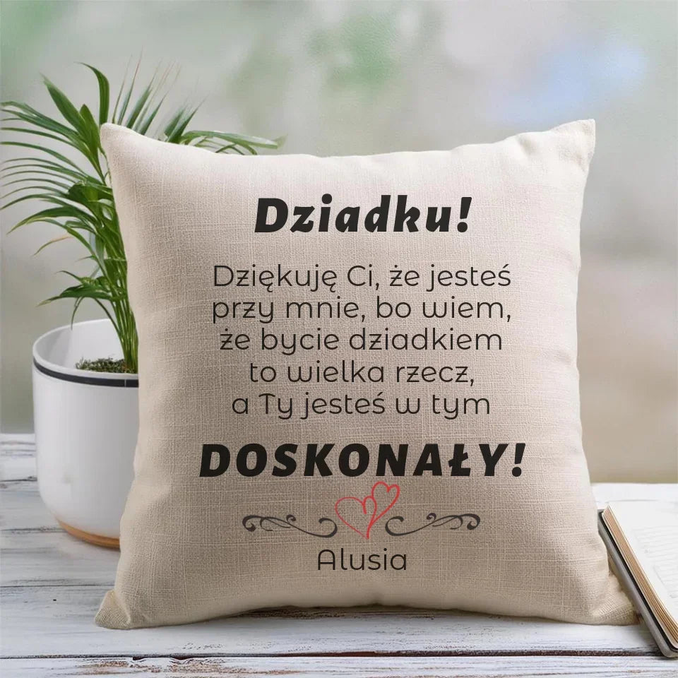 Dziadku jesteś doskonały | Poduszka z dedykacją dla dziadka D22 - StoryCups.pl