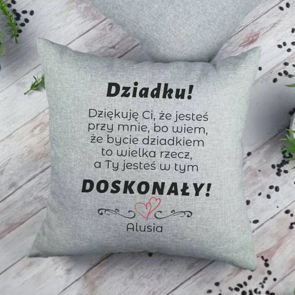 Dziadku jesteś doskonały | Poduszka z dedykacją dla dziadka D22 - StoryCups.pl