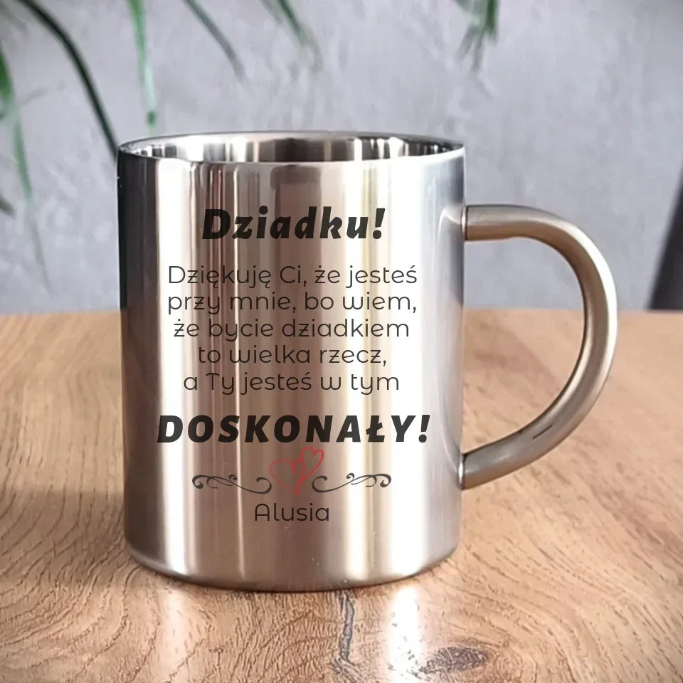 Dziadku jesteś doskonały | Kubek metalowy z dedykacją dla dziadka D22 - StoryCups.pl