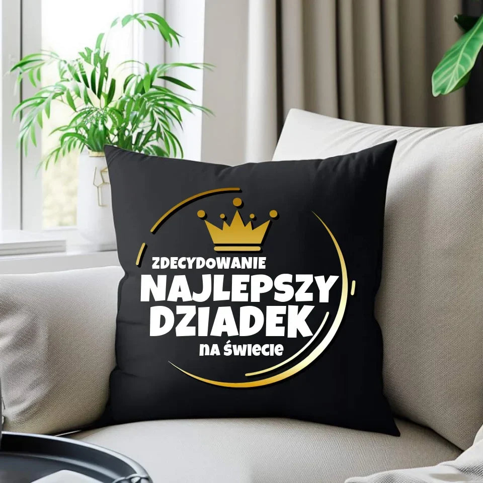 Zdecydowanie najlepszy dziadek na świecie | Poduszka dekoracyjna dla dziadka D32 - StoryCups.pl