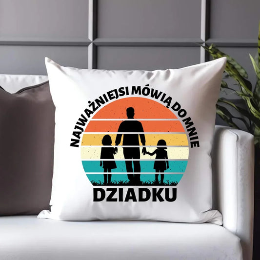 Najważniejsi mówią do mnie dziadku | Poduszka dla dziadka D34 - StoryCups.pl