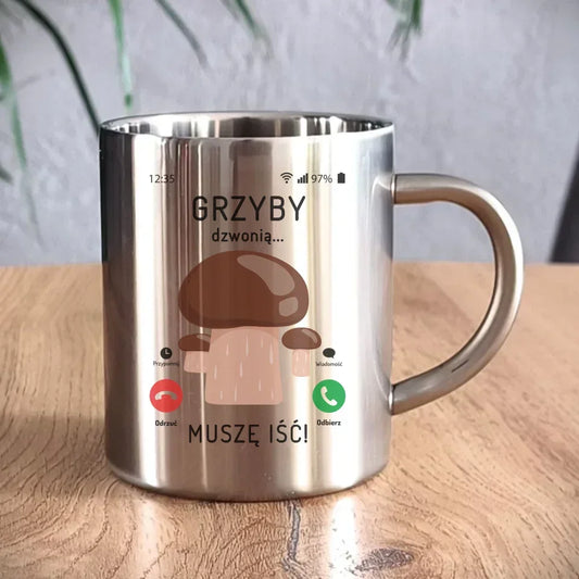 Grzyby dzwonią muszę iść | Kubek metalowy dla dziadka D36 - StoryCups.pl