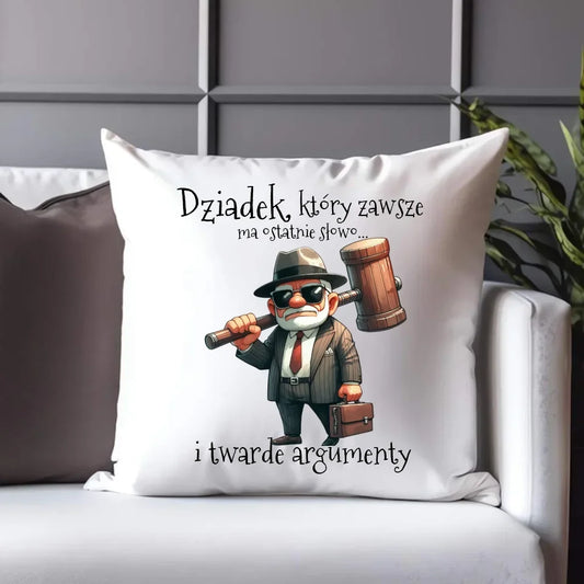 Dziadek, który zawsze ma ostatnie słowo | Poduszka dla dziadka D40 - StoryCups.pl