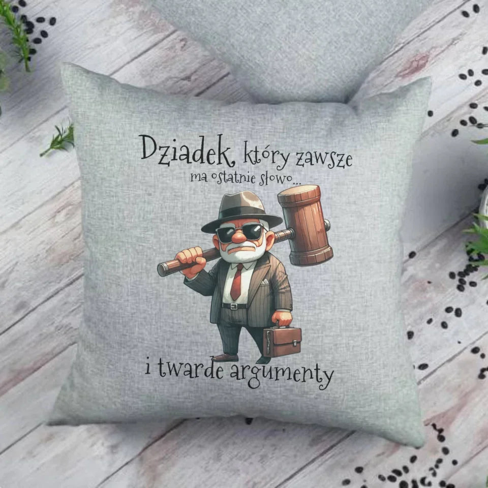 Dziadek, który zawsze ma ostatnie słowo | Poduszka dla dziadka D40 - StoryCups.pl