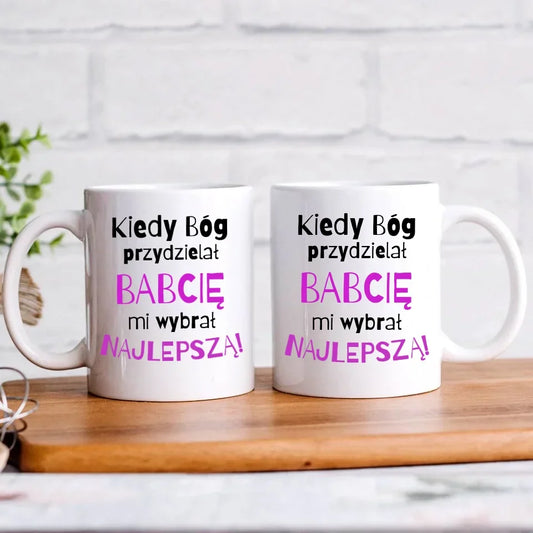Kiedy Bóg przydzielał babcię mi wybrał najlepszą | Kubek dla babci B08 - StoryCups.pl