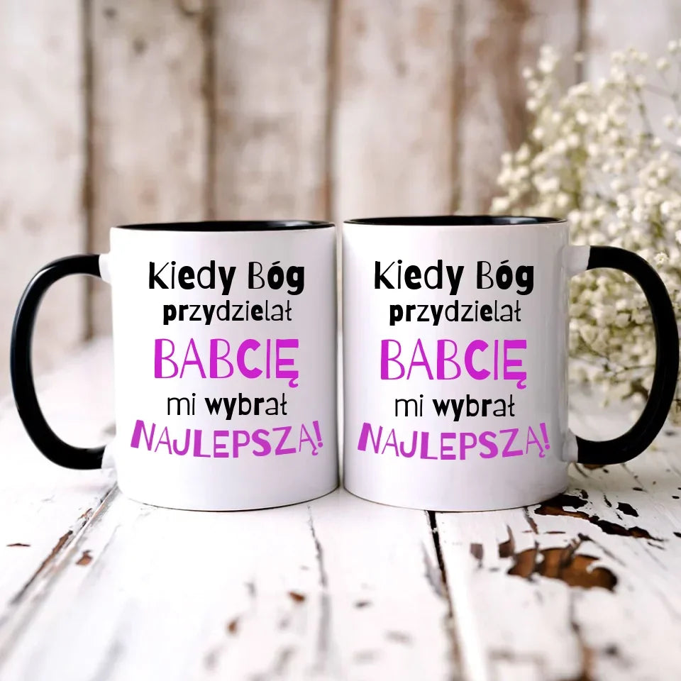 Kiedy Bóg przydzielał babcię mi wybrał najlepszą | Kubek dla babci B08 - StoryCups.pl