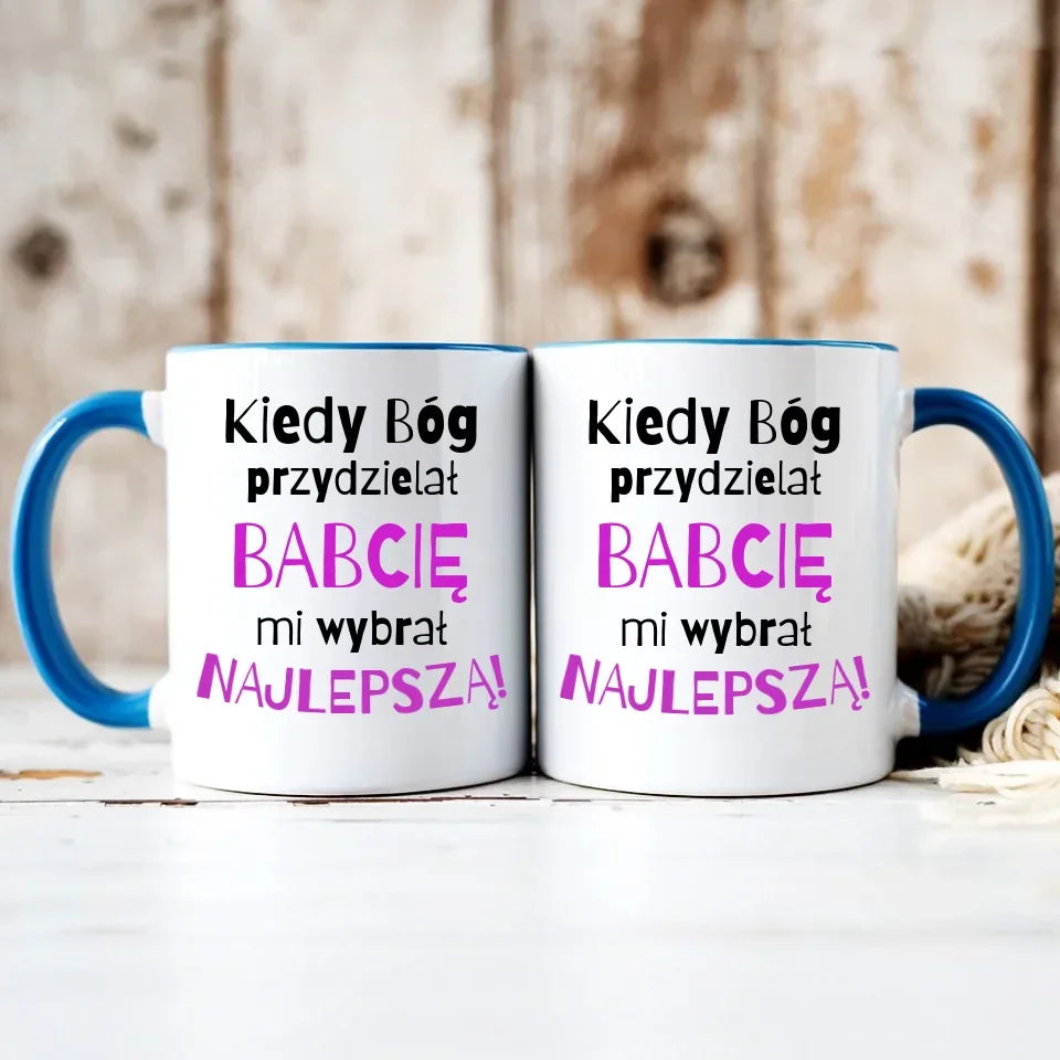 Kiedy Bóg przydzielał babcię mi wybrał najlepszą | Kubek dla babci B08 - StoryCups.pl