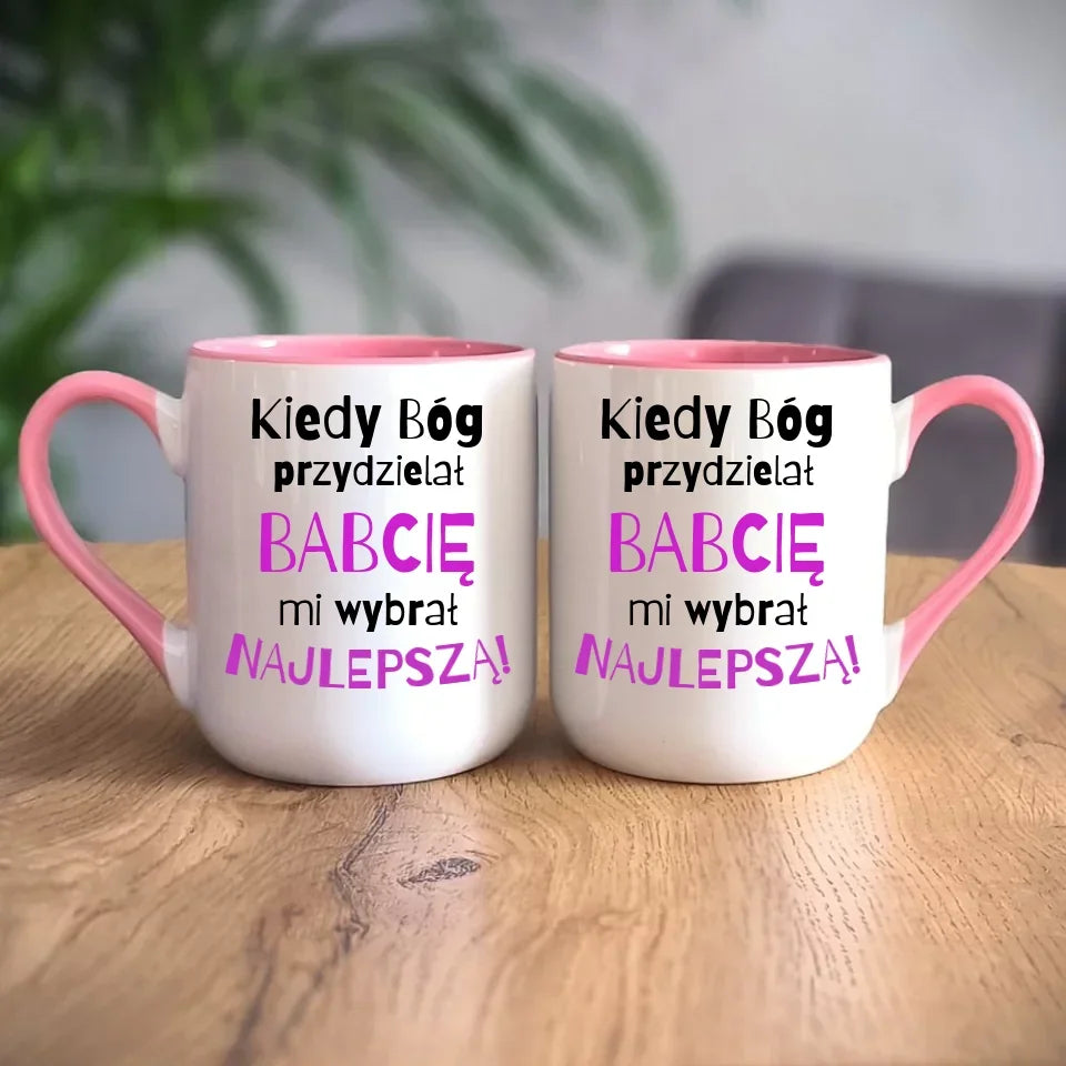 Kiedy Bóg przydzielał babcię mi wybrał najlepszą | Kubek dla babci B08 - StoryCups.pl