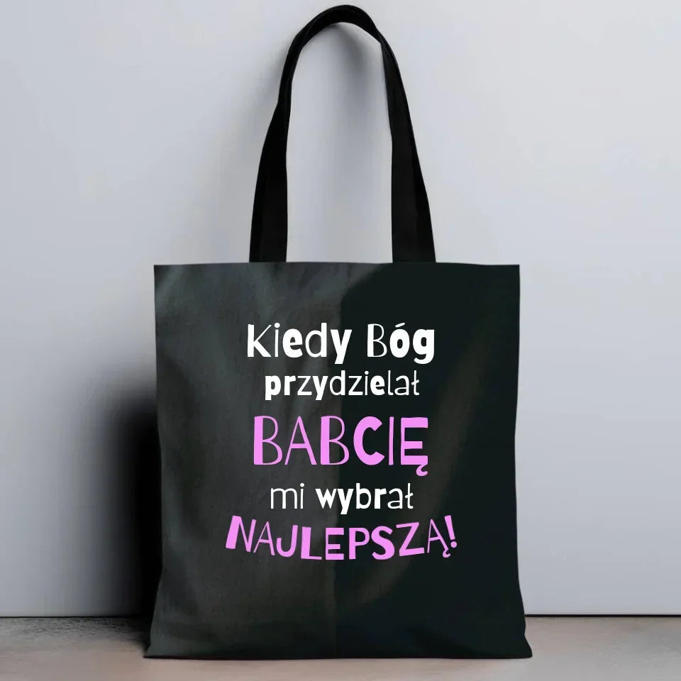 Kiedy Bóg przydzielał babcię mi wybrał najlepszą | Czarna torba dla babci B08 - StoryCups.pl
