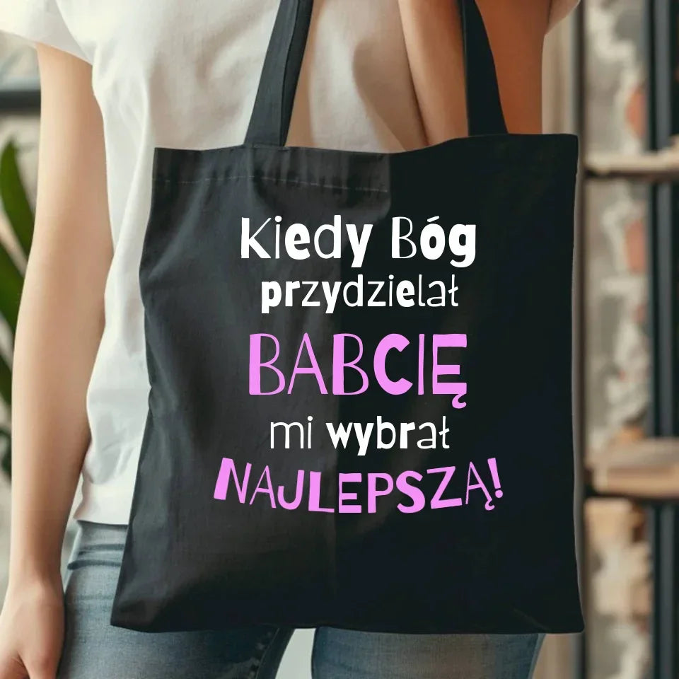 Kiedy Bóg przydzielał babcię mi wybrał najlepszą | Czarna torba dla babci B08 - StoryCups.pl