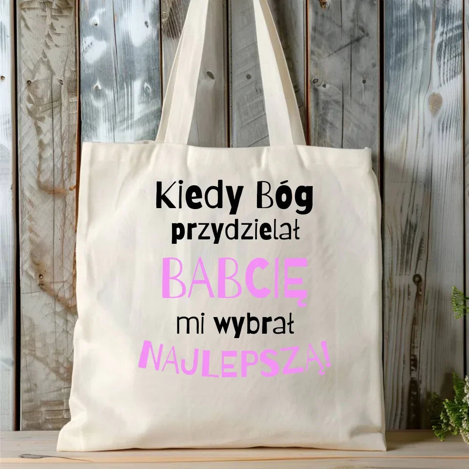 Kiedy Bóg przydzielał babcię mi wybrał najlepszą | Torba dla babci B08 - StoryCups.pl
