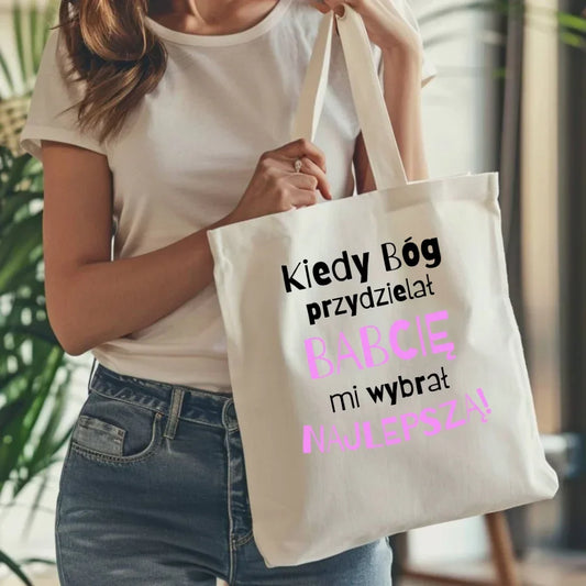 Kiedy Bóg przydzielał babcię mi wybrał najlepszą | Torba dla babci B08 - StoryCups.pl