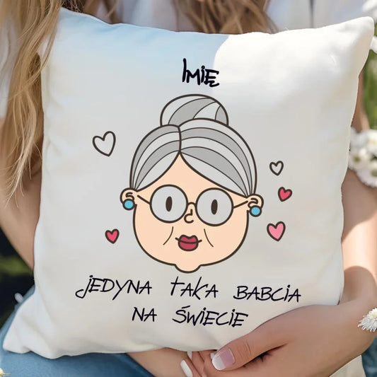 Jedyna taka babcia na świecie | Personalizowana poduszka dla babci B15 - StoryCups.pl