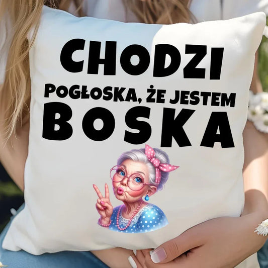 Chodzi pogłoska, że jestem boska | Poduszka dla babci B16 - StoryCups.pl