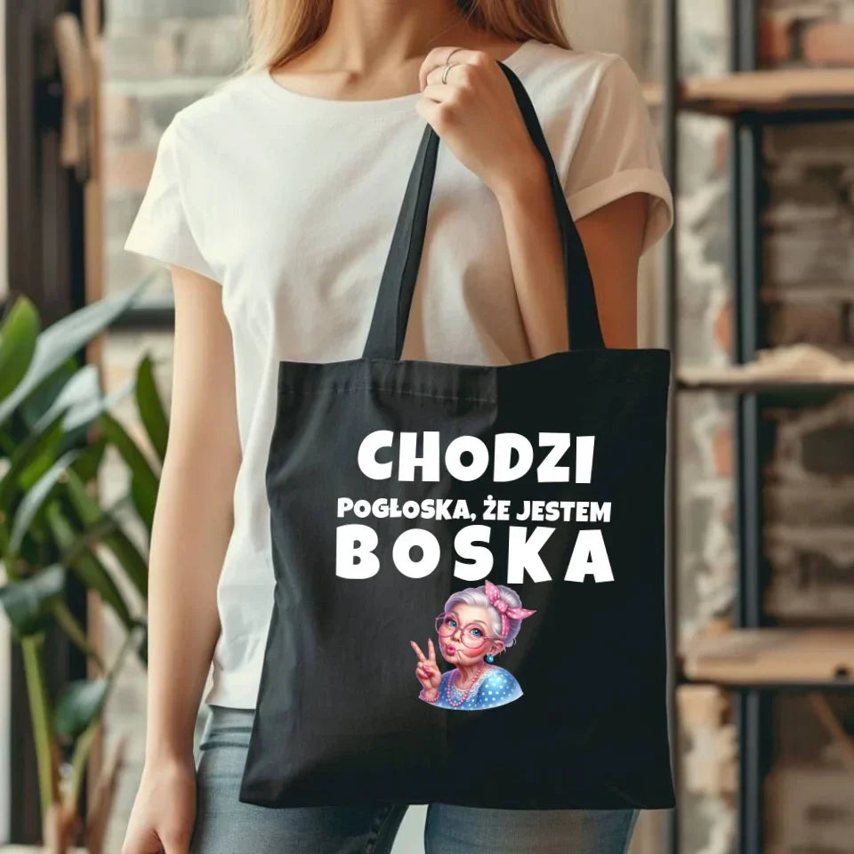 Chodzi pogłoska, że jestem boska | Torba dla babci B16 - StoryCups.pl