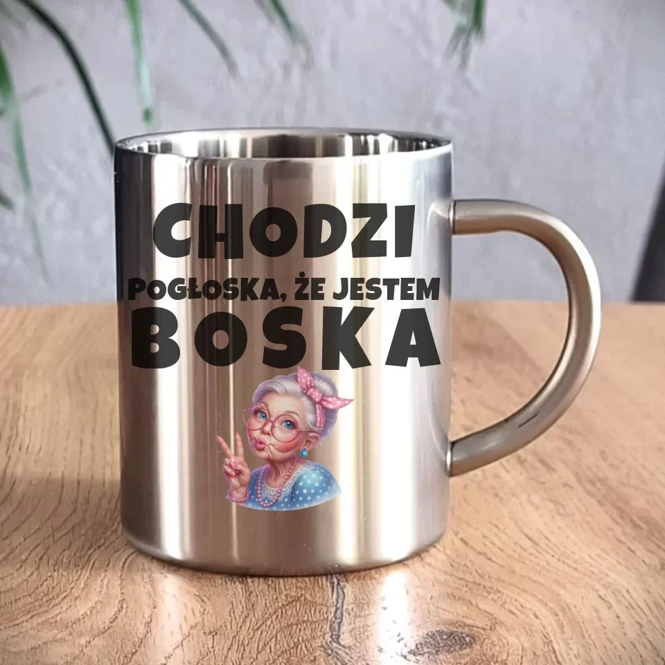 Chodzi pogłoska, że jestem boska | Kubek metalowy dla babci B16 - StoryCups.pl