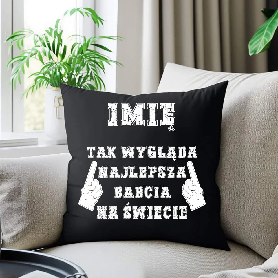 Tak wygląda najlepsza babcia na świecie | Poduszka dekoracyjna dla babci B24 - StoryCups.pl