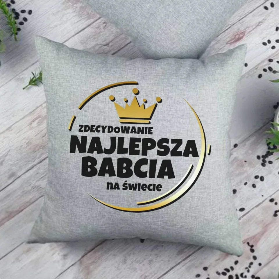 Zdecydowanie najlepsza babcia na świecie | Poduszka dla babci B32 - StoryCups.pl