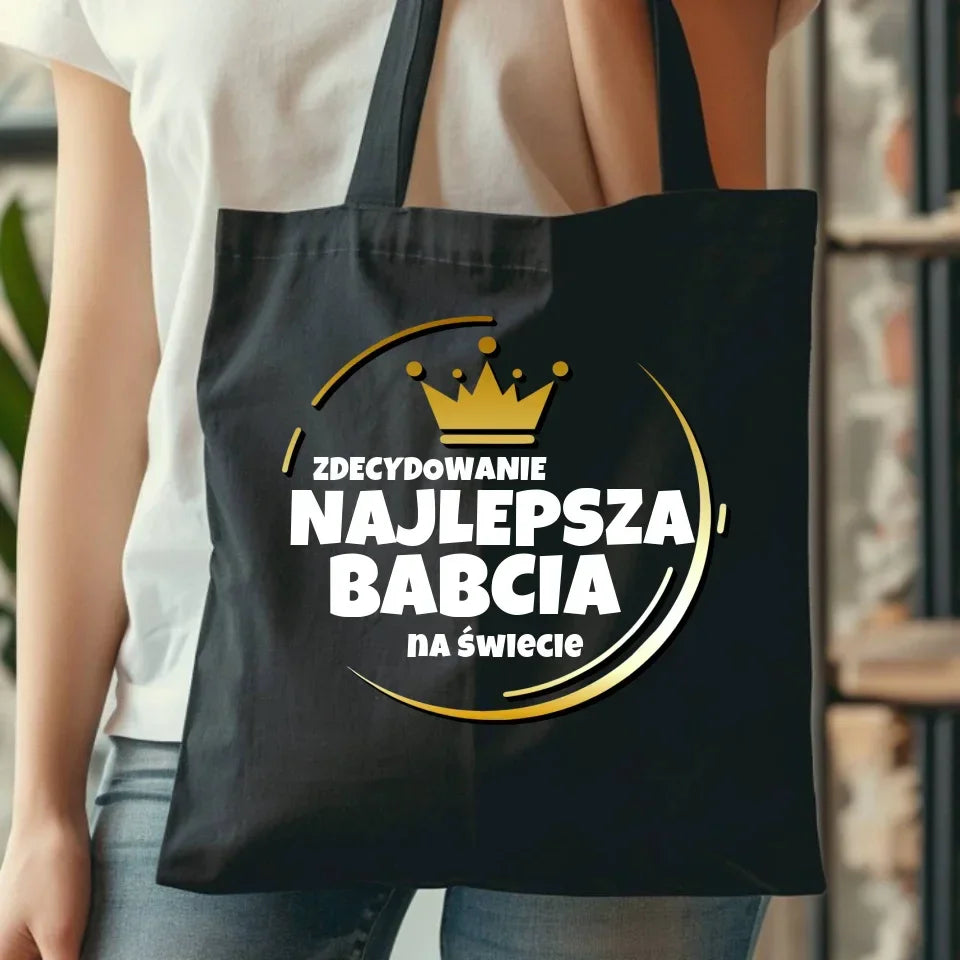 Zdecydowanie najlepsza babcia na świecie | Torba dla babci B32 - StoryCups.pl