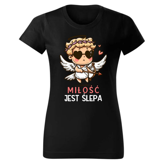 Miłość jest ślepa | Koszulka damska W48 - StoryCups.pl
