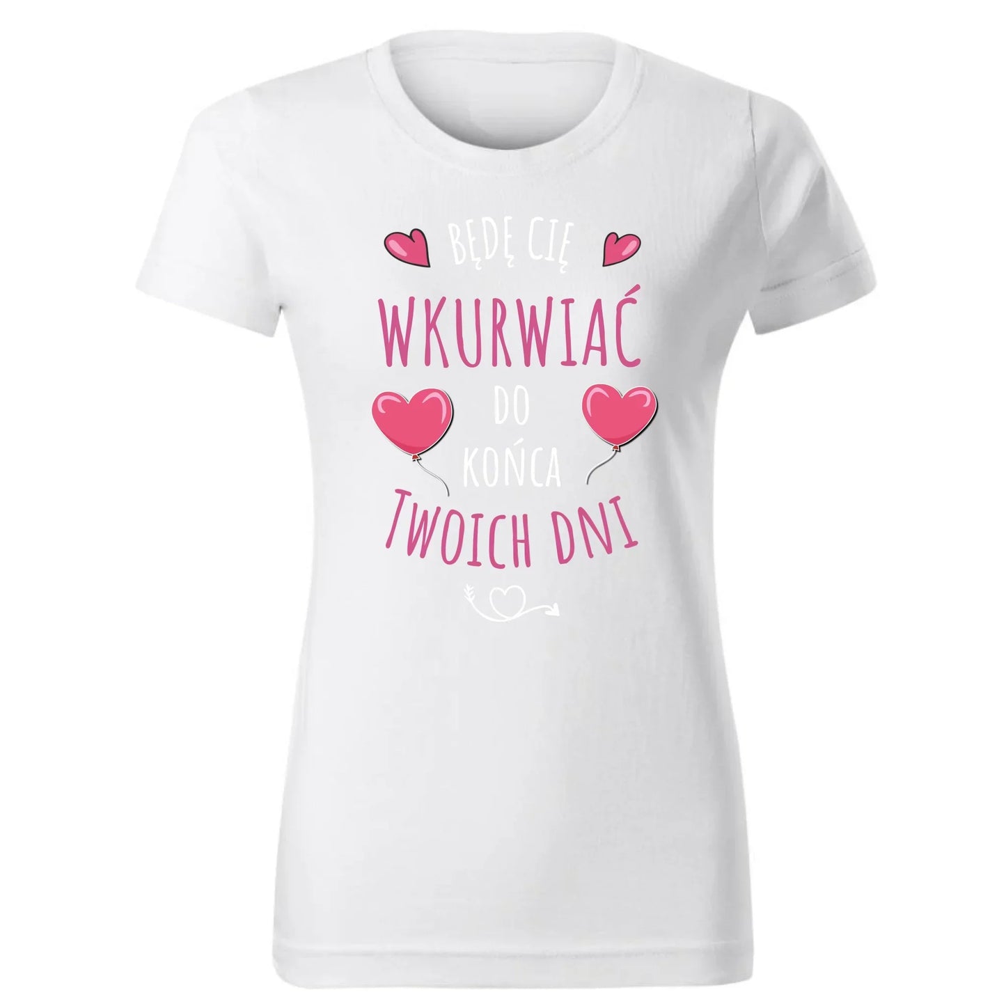 Będę Cię wkurwiać do końca Twoich dni | Koszulka damska W62 - StoryCups.pl