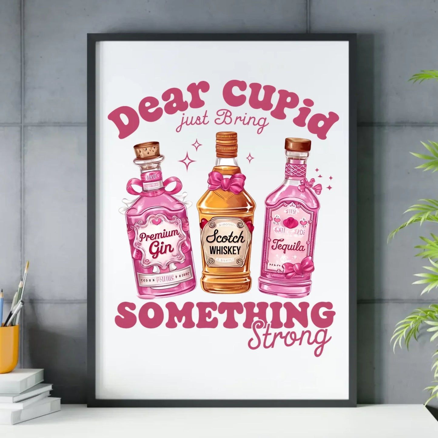 Przynieś coś mocniejszego | Plakat w ramie na Walentynki W42 - StoryCups.pl