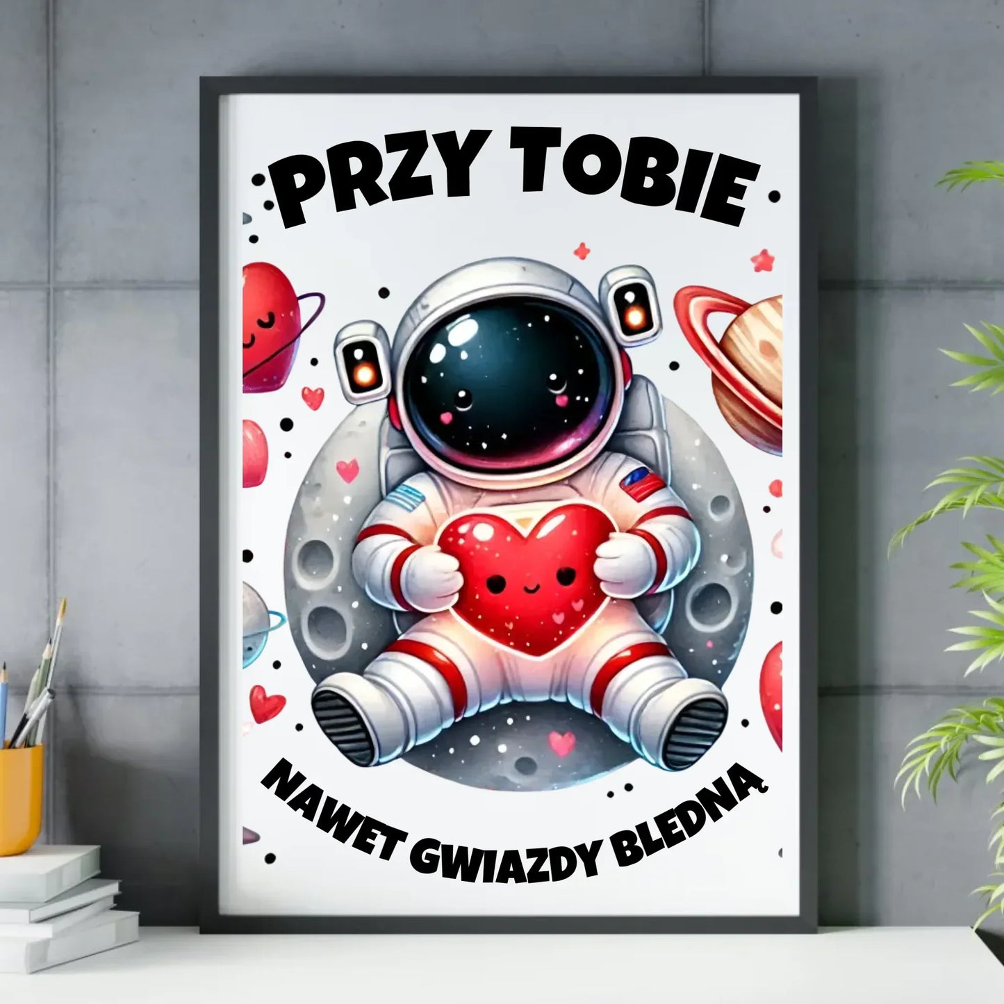 Przy Tobie nawet gwiazdy bledną | Plakat w ramie W57 - StoryCups.pl