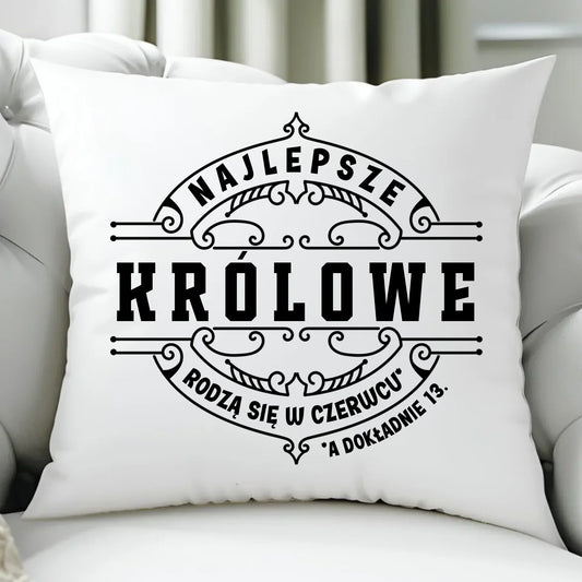 Najlepsze Królowe rodzą się (miesiąc, dzień) | Poduszka prezent na urodziny U11 - StoryCups.pl