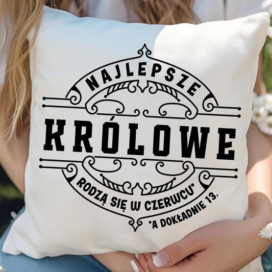Najlepsze Królowe rodzą się (miesiąc, dzień) | Poduszka prezent na urodziny U11 - StoryCups.pl