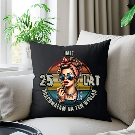 Pracowałam na ten wygląd personalizacja | Poduszka dekoracyjna prezent na urodziny dla niej U15 - StoryCups.pl