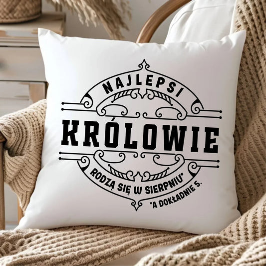 Najlepsi Królowie rodzą się (miesiąc, dzień) | Poduszka na urodziny U18 - StoryCups.pl