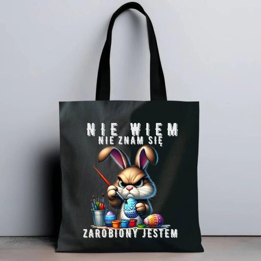 Nie wiem nie znam się zarobiony jestem | Torba Wielkanocna WN25 - StoryCups.pl