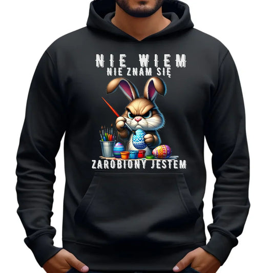 Nie wiem nie znam się zarobiony jestem | Wielkanocna bluza męska z kapturem WN25 - StoryCups.pl